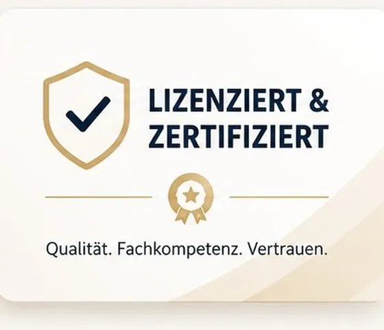 Lizenziert und zertifiziert – Qualität, Fachkompetenz, Vertrauen
